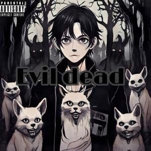 อัลบัม Evil dead (Explicit) ศิลปิน 
