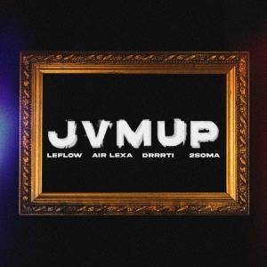 Listen to J V M U P (Explicit) song with lyrics from LeFlow