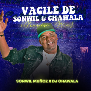 Sonwil Muñoz的專輯Vacile de Sonwil y Chawala (Ñequese Ma')