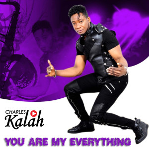 Listen to You Are My Everyting song with lyrics from Charles Kalah