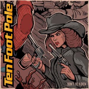 Album Don't Be a Dick (Explicit) from Ten Foot Pole