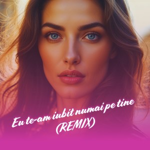 Tanu Music的專輯Eu te-am iubit numai pe tine (Remix)