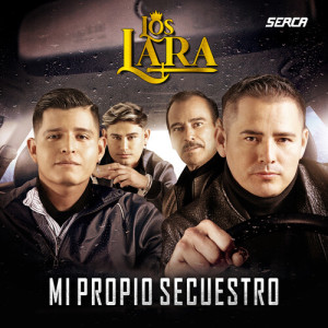 Listen to Mi Propio Secuestro song with lyrics from Los Lara