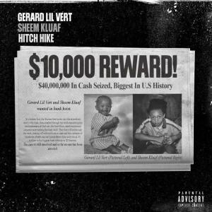 Dengarkan Hitch Hike (feat. Sheem Kluaf) (Explicit) lagu dari Gerard Lil Vert dengan lirik