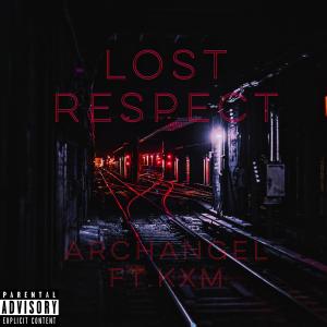 Listen to LOST RESPECT (Explicit) song with lyrics from Archangel