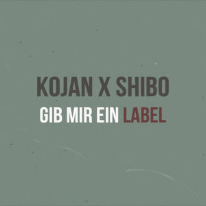 อัลบัม Gib mir ein Label 2024 (feat. Kojan) [Explicit] ศิลปิน Shibo