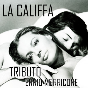 收聽David Crane的La Califfa (Ennio Morricone Tribute)歌詞歌曲