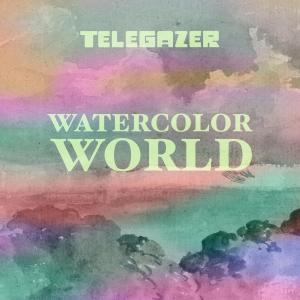 收聽Telegazer的Watercolor World歌詞歌曲