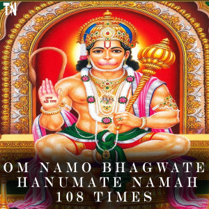 Listen to Om Namo Bhagwate Hanumate Namah 108 Times song with lyrics from TEN - DIVINE