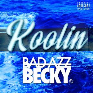 Album Koolin (Explicit) from Bad Azz Becky