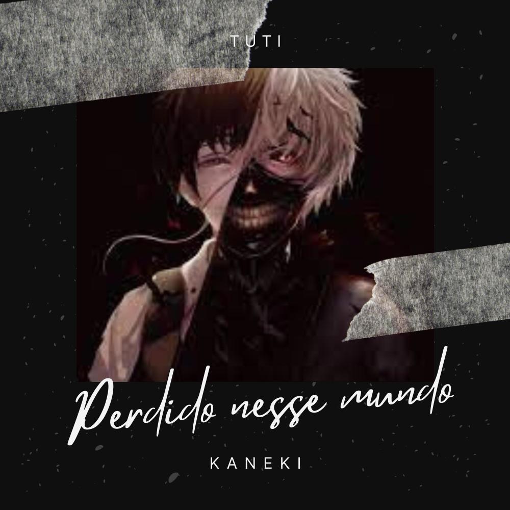 Ken Kaneki, Perdido nesse mundo (Explicit)