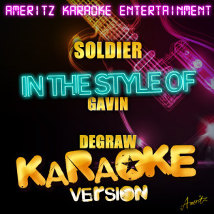收聽Ameritz Karaoke Entertainment的Soldier (In the Style of Gavin Degraw) [Karaoke Version] (Karaoke Version)歌詞歌曲