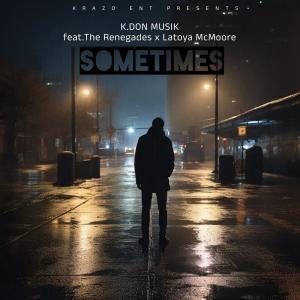 Sometimes (feat. The Renegades & LaToya McMoore) [Explicit]