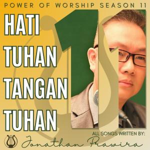 Album Power Of Worship Season 11 - Hati Tuhan Tangan Tuhan oleh Jonathan Prawira