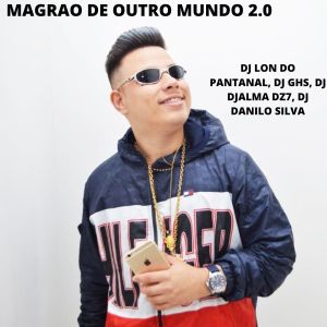 Album MAGRAO DE OUTRO MUNDO 2.0 (Explicit) from DJ GHS