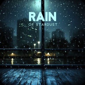 Rain of Stardust (Dreamy Night Rain) dari Sleeping Music Zone