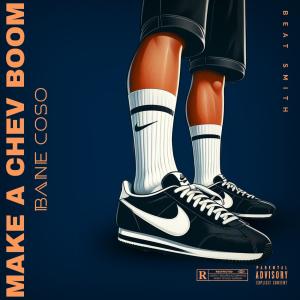 收聽Bane Coso的MAKE A CHEV BOOM (Explicit)歌詞歌曲