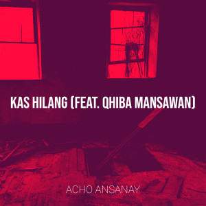 Listen to Kas Hilang song with lyrics from Acho ansanay