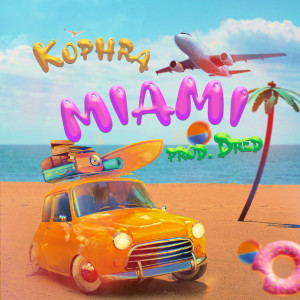 收听KOPHRA的Miami (Explicit)歌词歌曲