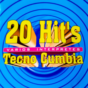 อัลบัม 20 Hits Tecno Cumbia ศิลปิน Vários Artistas