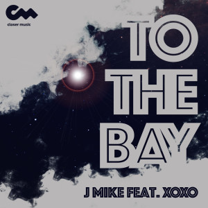 Album To the Bay from Xoxo