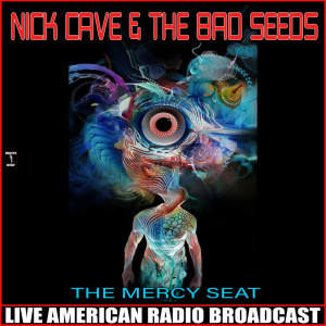 อัลบัม The Mercy Seat (Live) ศิลปิน Nick Cave & The Bad Seeds
