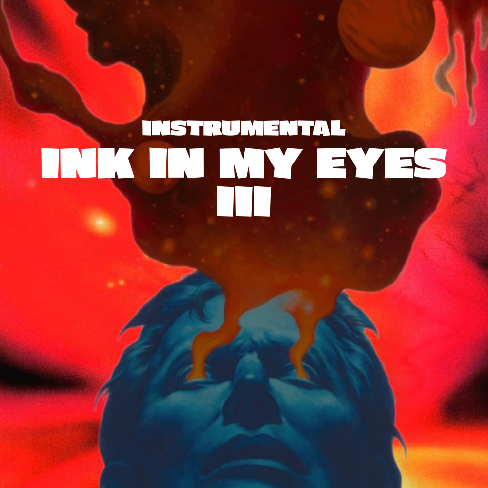 Ink in My Eyes, Pt. 3 (Instrumental)