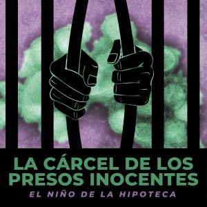 收聽El Niño de la Hipoteca的La Cárcel de los Presos Inocentes歌詞歌曲