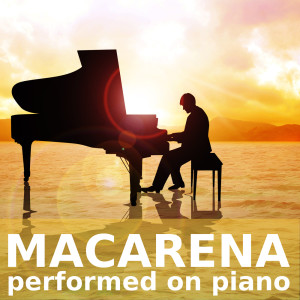 Macarena (performed on piano)