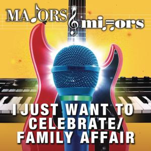 Majors & Minors Cast的專輯I Just Want To Celebrate/Family Affair