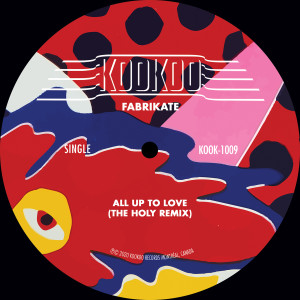 Album All up to Love (The Holy Remix) from Fabrikate