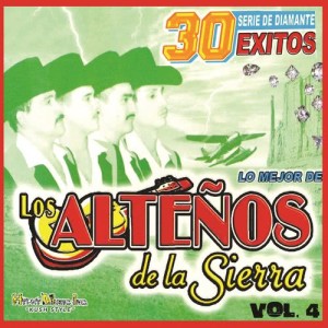 อัลบัม 30 Exitos Serie de Diamante, Vol. 4 ศิลปิน Los Alteños de la Sierra