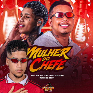 Mc chefe original的专辑Mulher do Chefe (Explicit)