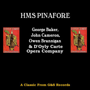 收聽George Baker Selection的HMS Pinafore: My Gallant Crew Good Morning - I Am The Captain Of The Pinafore歌詞歌曲