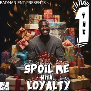 The 1的專輯Spoil Me with Loyalty (Explicit)