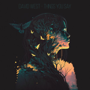 收聽David West的Things You Say歌詞歌曲