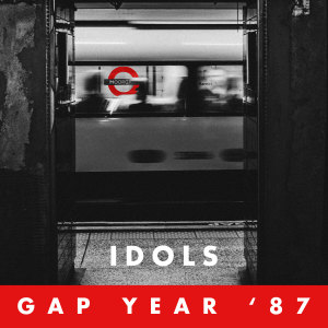 Idols的專輯Gap Year ’87