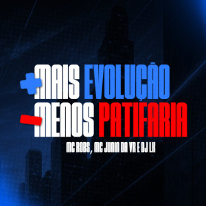 Album Mais Evolução, Menos Patifaria from Mc Junin da Vr