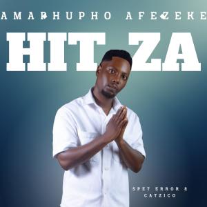 收聽Hit_za的Amaphupho Afezeke maskandi (feat. Spet error & Catzico)歌詞歌曲