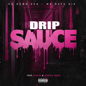 Da Damn Sen的专辑Drip Sauce (Explicit)