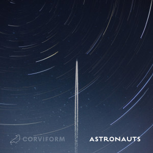 ดาวน์โหลดและฟังเพลง Astronauts พร้อมเนื้อเพลงจาก Corviform