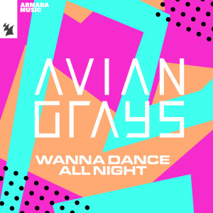 Album Wanna Dance All Night oleh Avian Grays
