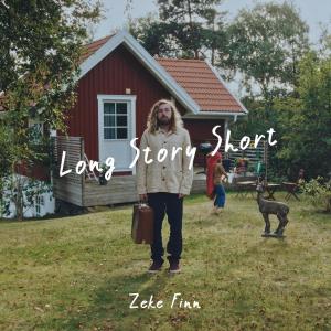 ดาวน์โหลดและฟังเพลง Long Story Short (Explicit) พร้อมเนื้อเพลงจาก Zeke Finn