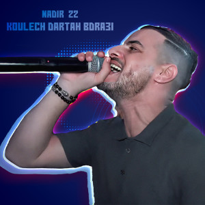 Listen to Koulech Dartah Bdra3I song with lyrics from Cheb Nadir 22