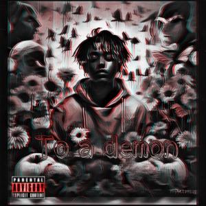 收聽Ptp Jay的To a demon (Explicit)歌詞歌曲