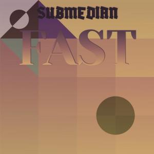 Album Submedian Fast oleh Various