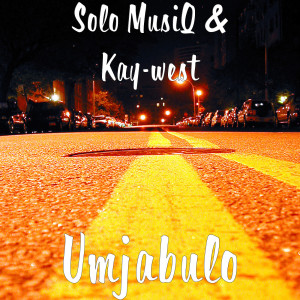 Listen to Umjabulo (Explicit) song with lyrics from Solo MusiQ