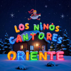 Los Niños Cantores del Oriente的專輯Villancicos Infantiles en Español: Música Navideña para Niños