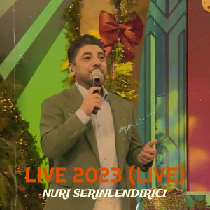 Album Live 2023 (Live) oleh Nuri Serinlendirici