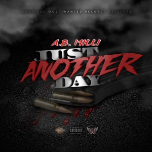 收聽A.B Milli的Just Another Day (Explicit)歌詞歌曲
